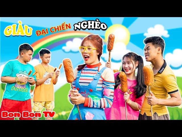 Đại Chiến Xúc Xích Giữa Nhà Giàu và Nhà Nghèo | Bon Bon TV