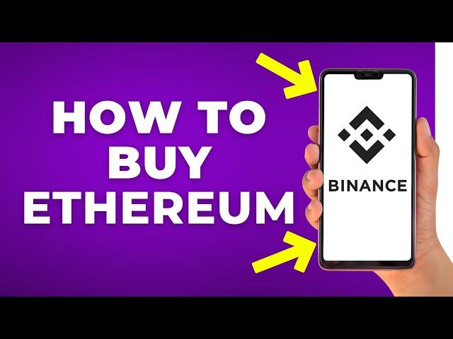 How Buy Ethereum in Binance App (Step by Step)