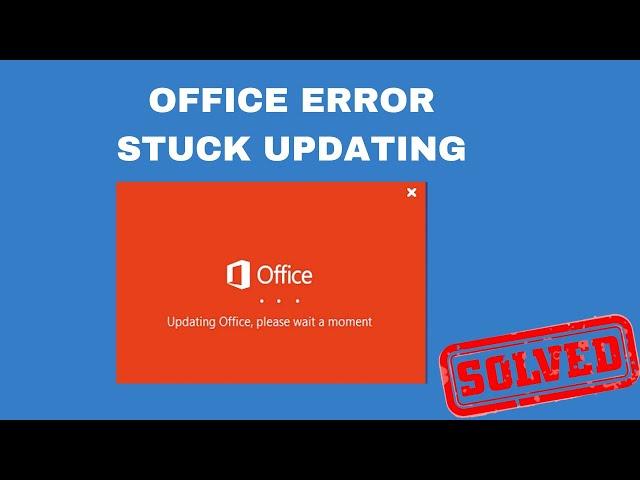 Fix Microsoft Office Error: Updating Office Please Wait A Moment - Stuck Loading Update Office