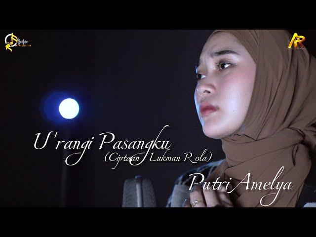 U'RANGI PASANGKU - PUTRI AMELYA (COVER VERSION)