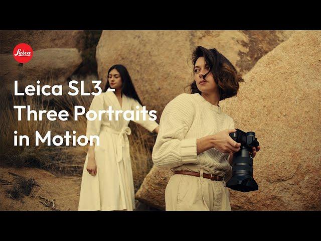 Leica SL3: Three Portraits in Motion