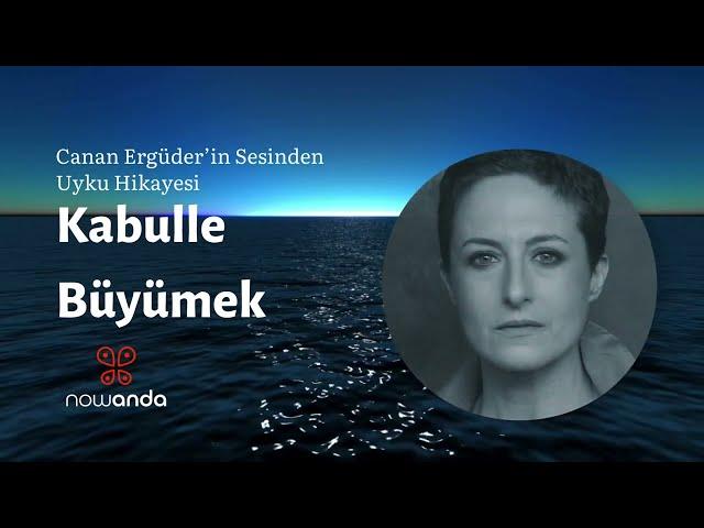 Canan Ergüder'in Sesinden: Kabulle Büyümek | Yetişkinler için Uyku Hikayesi | 15 Dakikada Uyku 