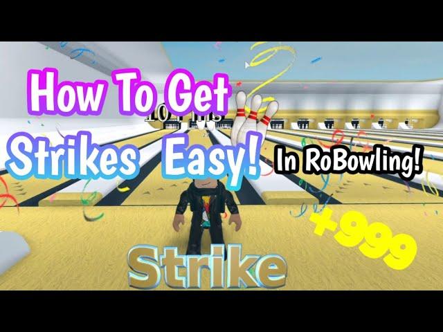 How To Get Strikes Easy In RoBowling! (Roblox)