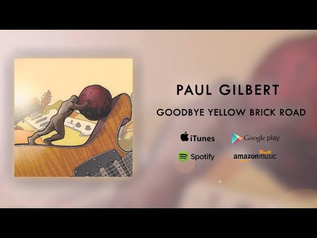 Paul Gilbert - Goodbye Yellow Brick Road (Official Audio)