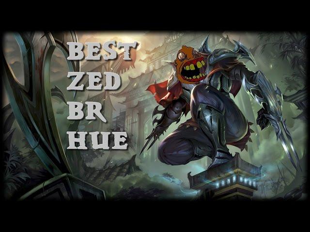 Best Zed BR HUE