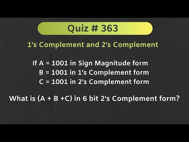 Digital Electronics (1s Complement and 2s Complement) Solved Problem |  Quiz # 363