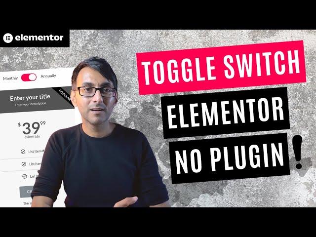 Toggle Switch with No Plugin  - Element.How - Elementor Wordpress Tutorial - Content Switcher