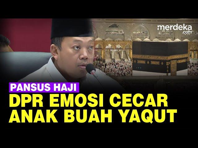 Penuh Emosi DPR Rapat Pansus Haji, Kesal Gali Pengakuan Anak Buah Menag Yaqut