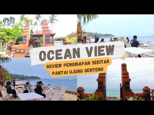 OCEAN VIEW RESORT UJUNG GENTENG - Penginapan yang Unik, Cantik, Eksotik, dan Syarat Akan Filosofi