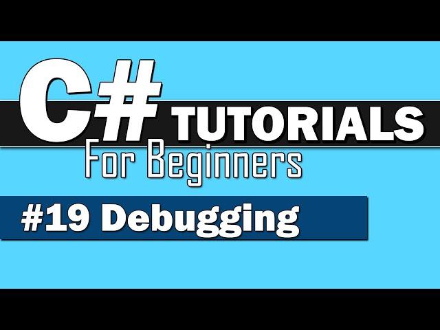 C# Tutorial for Beginners #19 - Debugging with Visual Studio