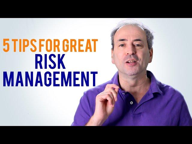 Risk Management - 5 Tips to Do it Right