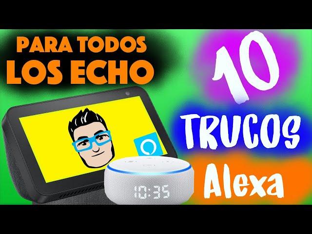 10 TRUCOS, COMANDOS Y SECRETOS PARA ALEXA