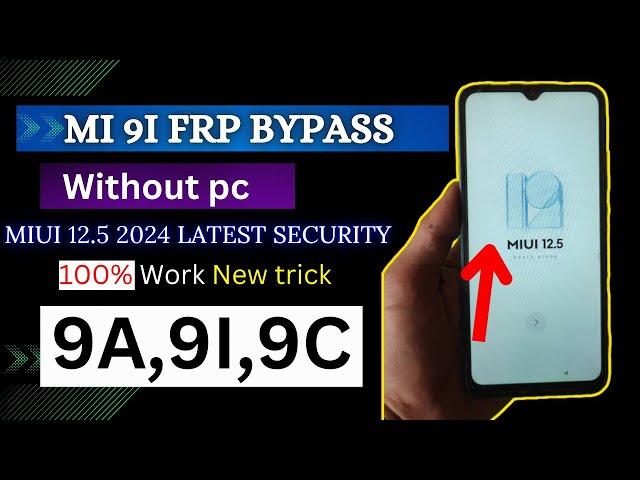 Mi 9i FRP Bypass with out pc || MIUI 12.5 2024  || Redmi 9a, 9i, 9c,9t || Remove Google Account Lock