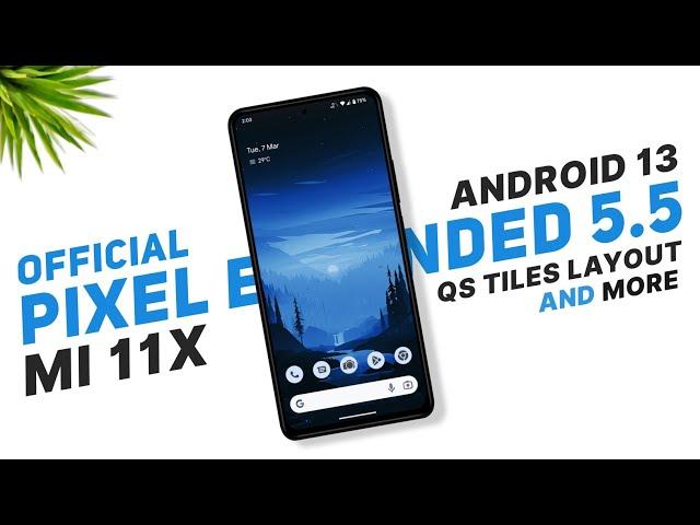 Pixel Extended 5.5 Official For Mi 11X & POCO F3 | Android 13 | QS Tiles Layout & More Features