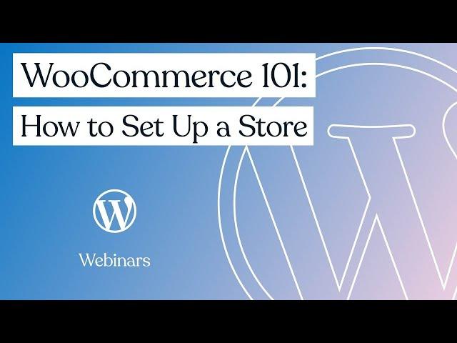 WooCommerce 101: How to Set Up a Store | WordPress.com