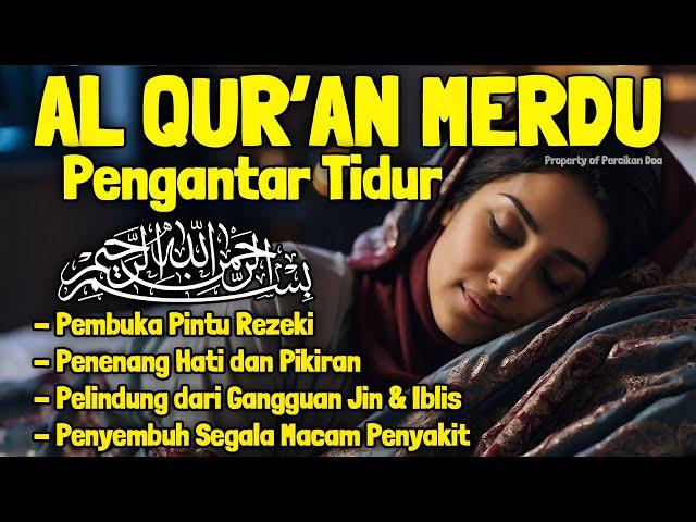 Bacaan Al Quran Pengantar Tidur Surat Al Mulk, Ayat Kursi, Ar Rahman Penenang Hati dan Pikiran Cemas