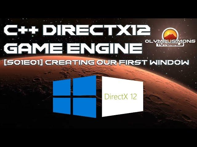 C++ DirectX 12 Game Engine - [S01E01] - Creating Our First Window