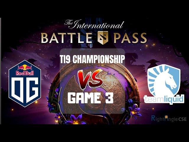 LIQUID vs OG -  GRAND FINAL    (GAME 3 )  - TI9 - THE INTERNATIONAL 2019 DOTA 2 - #TI9 #DOTA2