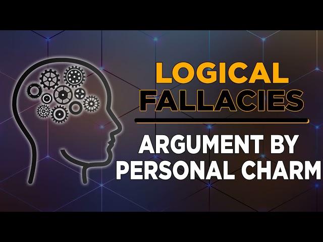 Are You Charming? Argument by Personal Charm Logical Fallacy