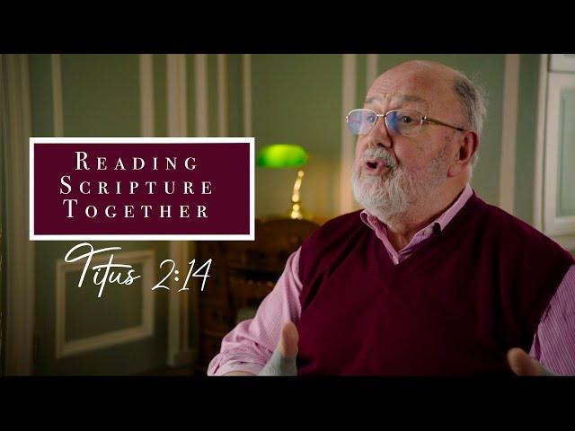 Good Works... For the World | Titus 2:14 | N.T. Wright Online