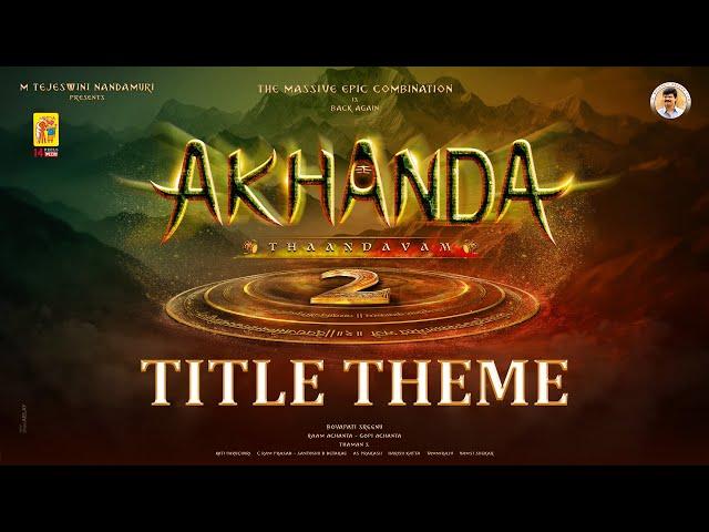 #Akhanda2 - Thaandavam   Title Theme | Balakrishna | Boyapati Srinu | Raam Achanta | Gopi Achanta