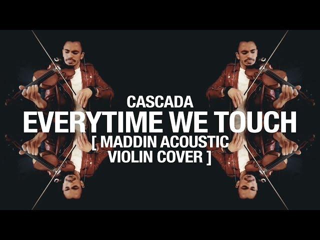 EVERYTIME WE TOUCH - MARTIN GUHA (CASCADA ACOUSTIC VIOLIN COVER)