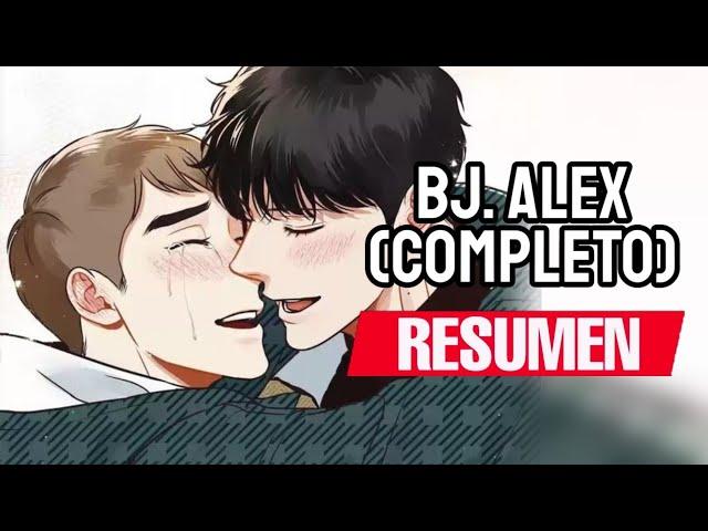 ‍ BJ. ALEX‍ {Resumen} | Lady Ozora