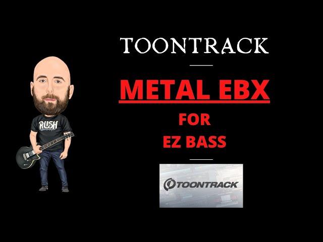 Toontrack | METAL EBX (EZ BASS EBX)| Amazing Metal Bass Tones!