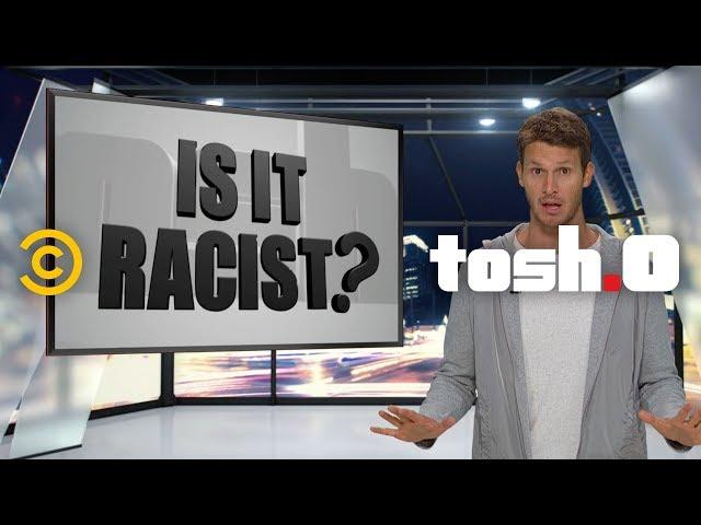 The Best of Tosh.0’s Is It Racist?