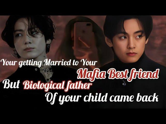 you are getting married to your best friend but the biological father of your child came back#btsff