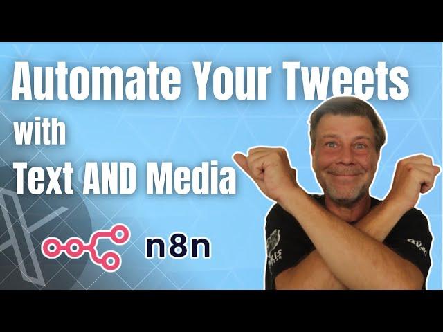 Automate Your Tweets With Text AND Image using N8N (no code - finally the solution)