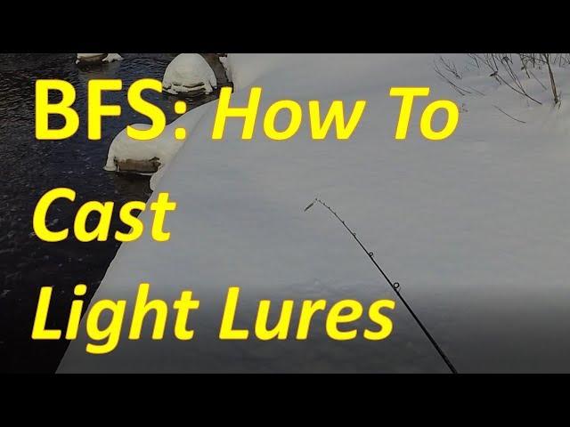 BFS: How to Cast Light Lures