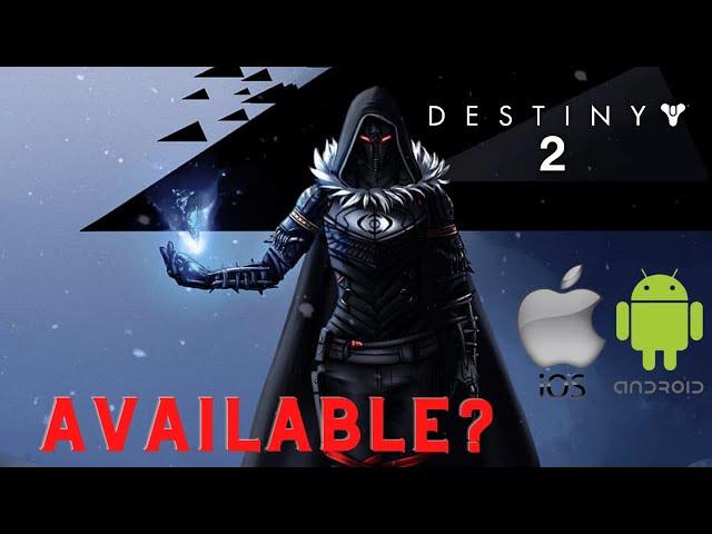 Destiny 2 Mobile? Android, IOS available?