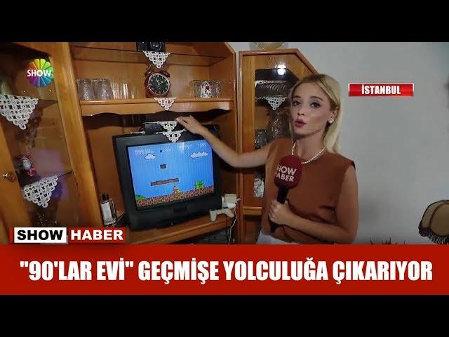 "90'lar Evi" geçmişe yolculuğa çıkarıyor