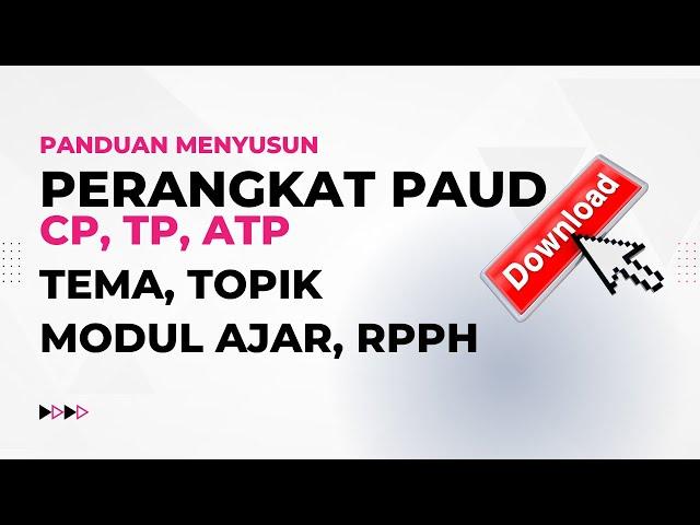 Download Perangkat Kurikulum Merdeka PAUD (CP, TP, ATP, Tema, Topik dan Modul Ajar dan RPPH PAUD)