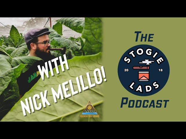 Nick Melillo of Foundation Cigars Interview! - The Stogie Lads Podcast