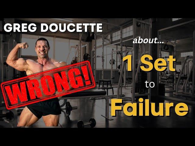 Greg Doucette WRONG about 1 Set to Failure (@gregdoucette )