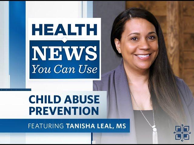 Health News You Can Use | Child Abuse Prevention