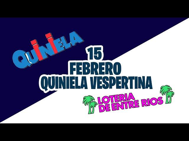 Resultados Quinielas Vespertinas de  Córdoba y Entre Rios Lunes 15 de Febrero