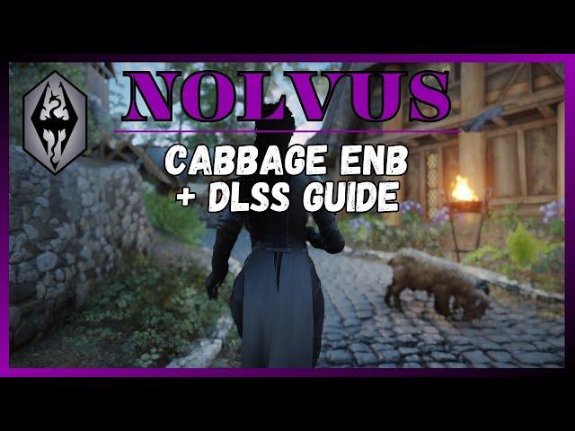 NOLVUS: Installing Cabbage ENB (READ PINNED)