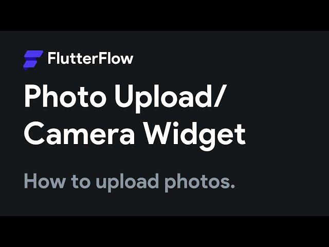 How to Upload a Photo/Video to Flutterflow Apps