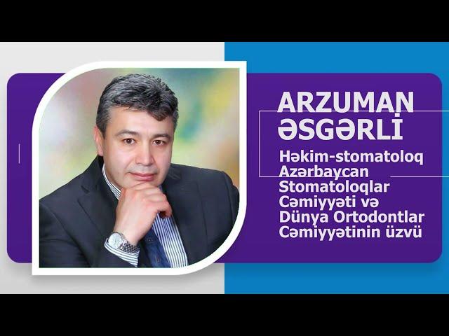 STOMATOLOQ-İMPLANTOLOQ ARZUMAN ƏSGƏRLİ. DR.ARZUMAN ƏSGƏROV KİMDİR? AVTOBİOQRAFİK VİDEO.  WIKIMED.AZ