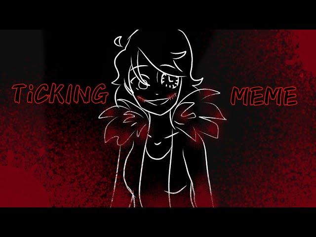 • TICKING•MEME • [ Creepypasta - ClockWork]