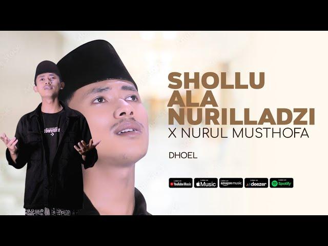 SHOLLU ALA NURILLADZI X NURUL MUSTHOFA - DHOEL