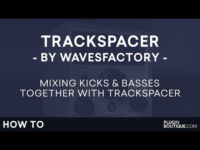 TrackSpacer by Wavesfactory | Mixing your Kick and Bass Guitar | How to Tutorial