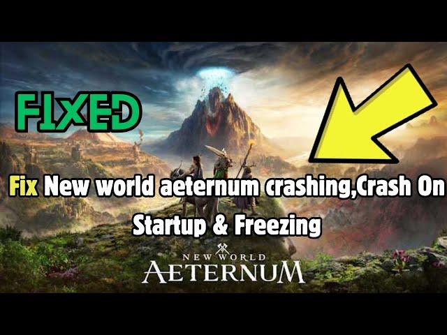 How to Fix New world aeternum crashing,Crash On Startup & Freezing