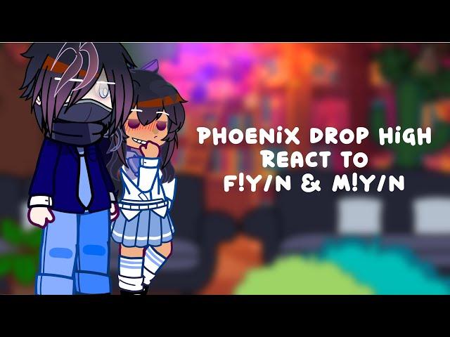 Phoenix Drop High reacts to f!y/n and m!y/n| Gacha reaction| 1/2