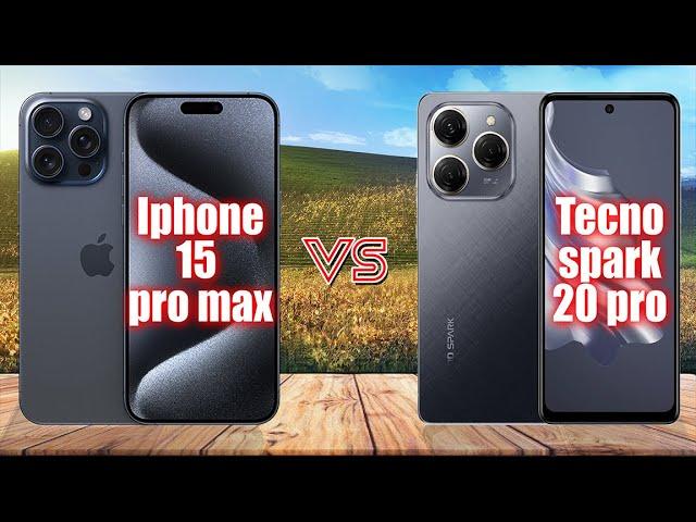 Iphone 15 pro max vs Tecno spark 20 pro