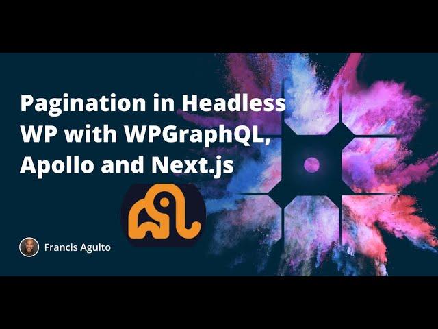 Pagination in Headless WP with  WPGraphQL, Apollo and Next.js