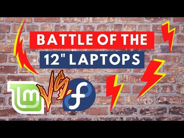 Lenovo x240 vs Dell e7240   LinuxMint vs Fedora 32    Battle of the little laptops